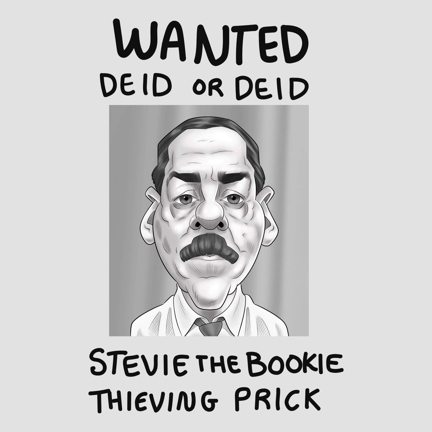 Wanted Deid Or Deid - Official Still Game Merchandise