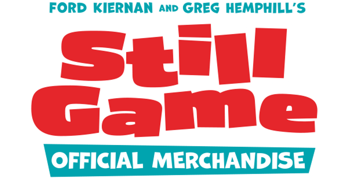 Still Merchandise Official Still Game Store