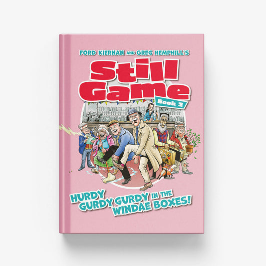 Still Game Book 2: Hurdy Gurdy Gurdy In The Windae Boxes! - Official Still Game