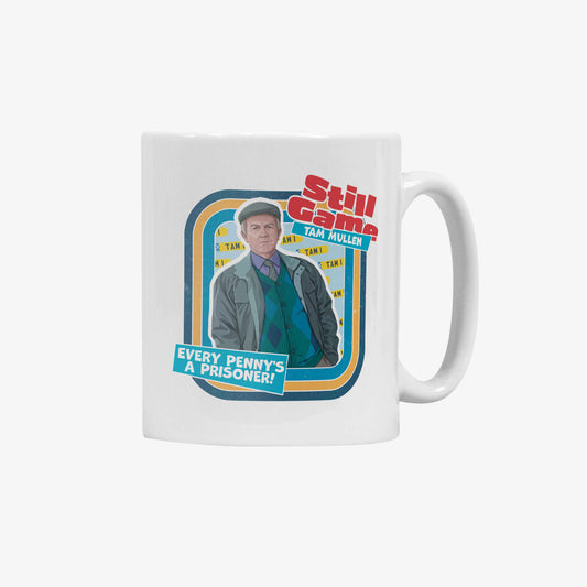 White ceramic mug with Tam Mullen: Every Penny's A Prisoner! design