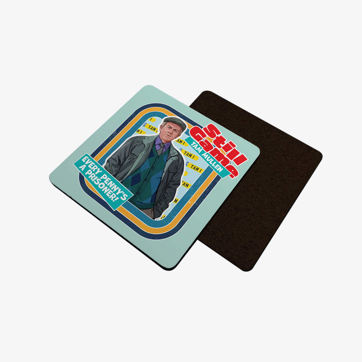 Front view of coaster with Tam Mullen: Every Penny's A Prisoner! design.