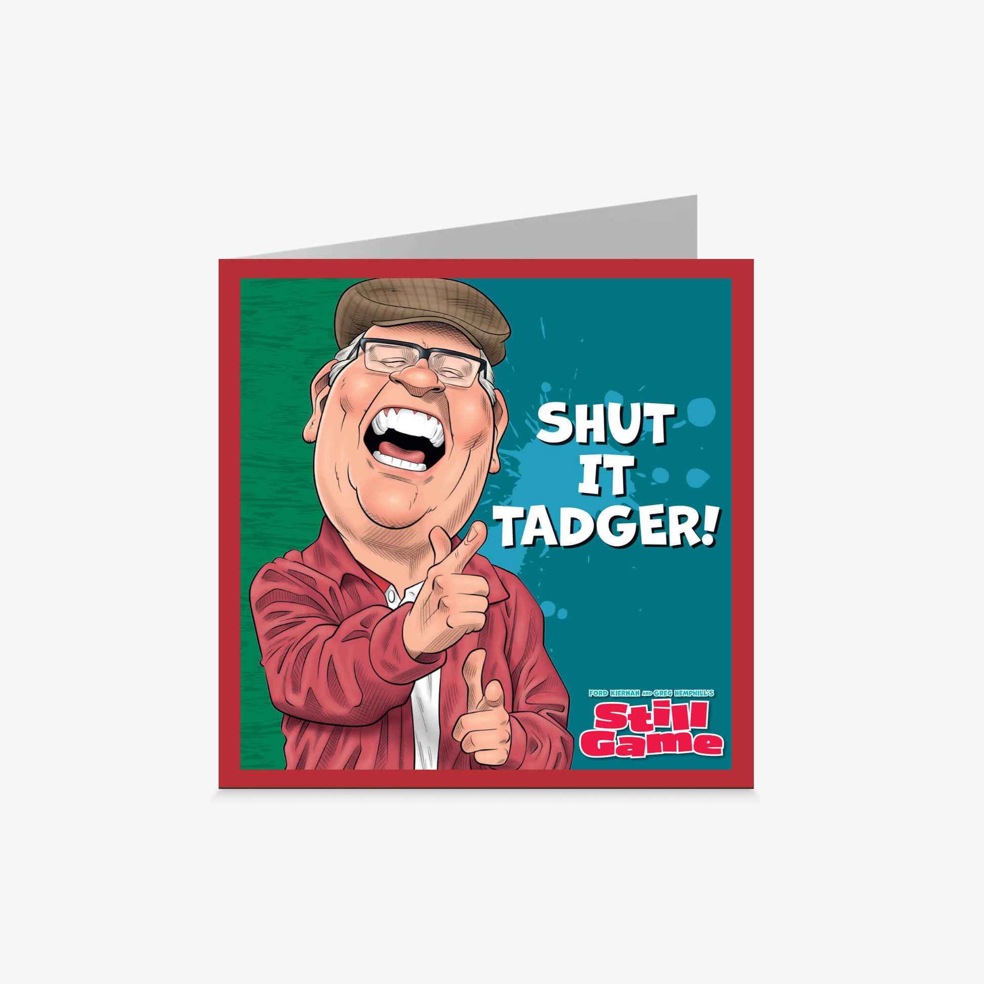 Shut It Tadger Caird - Official Still Game