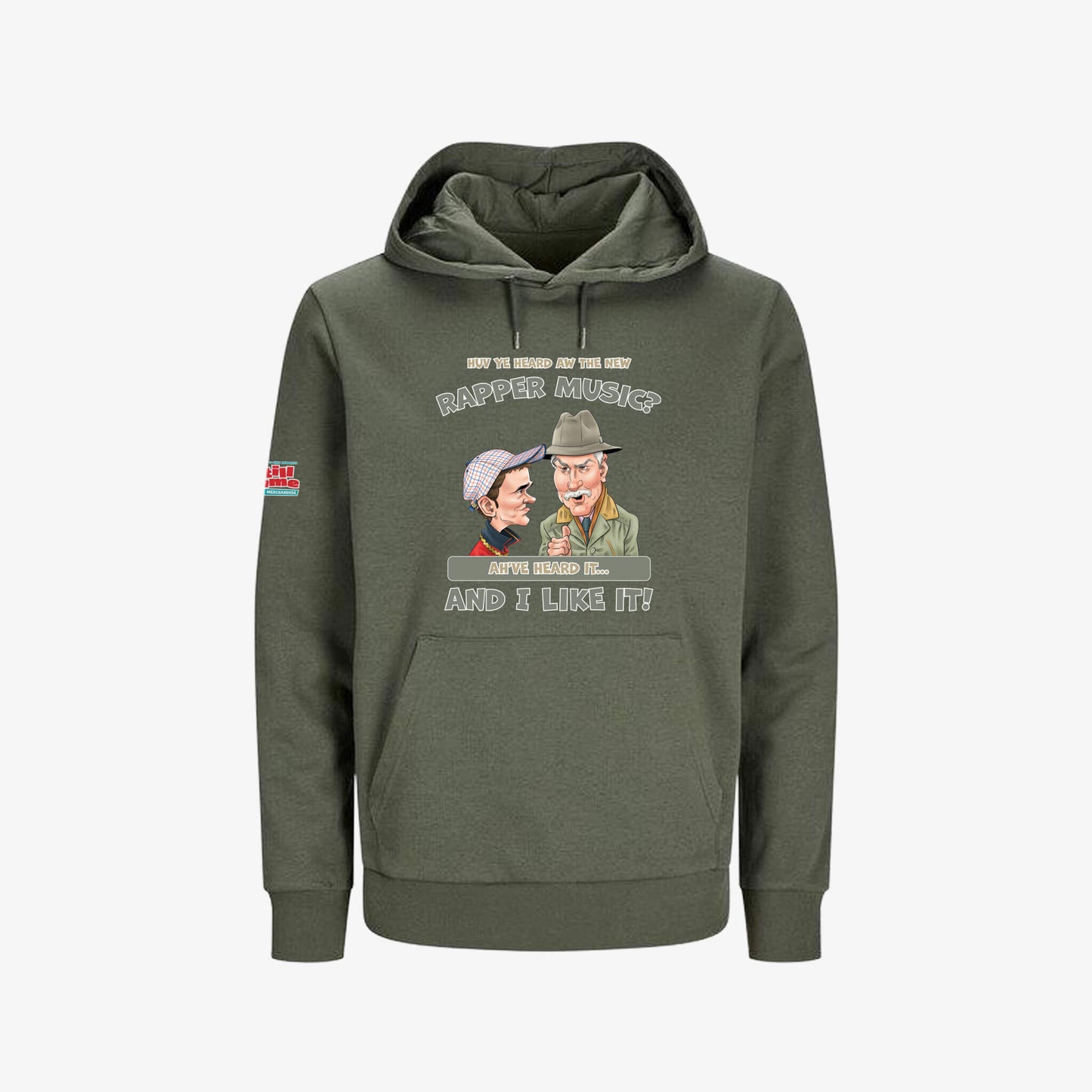 Huv Ye Heard Aw The New Rapper Music? Hoodie - Beetle Green - Front View - Official Still Game