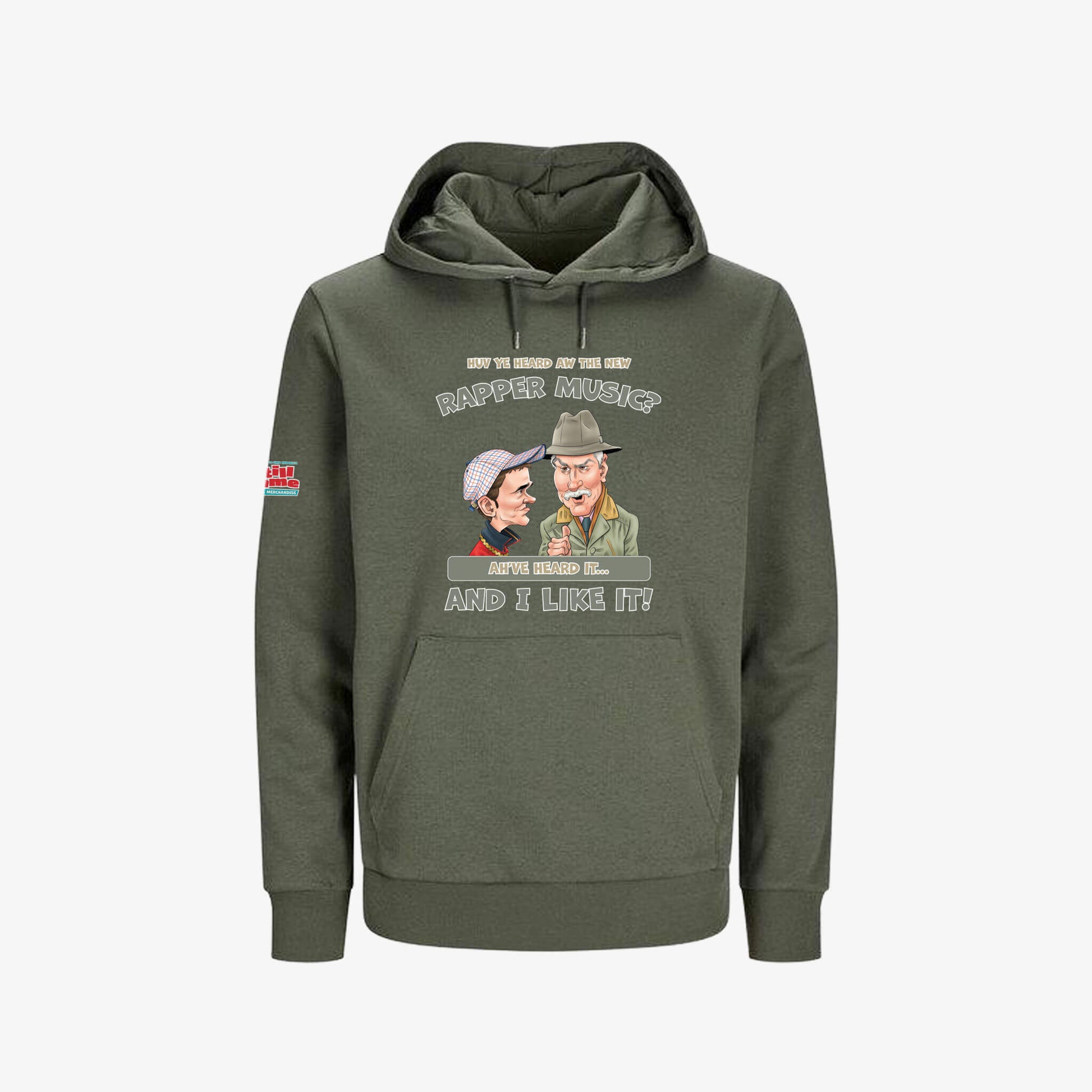 Huv Ye Heard Aw The New Rapper Music? Hoodie - Beetle Green - Front View - Official Still Game