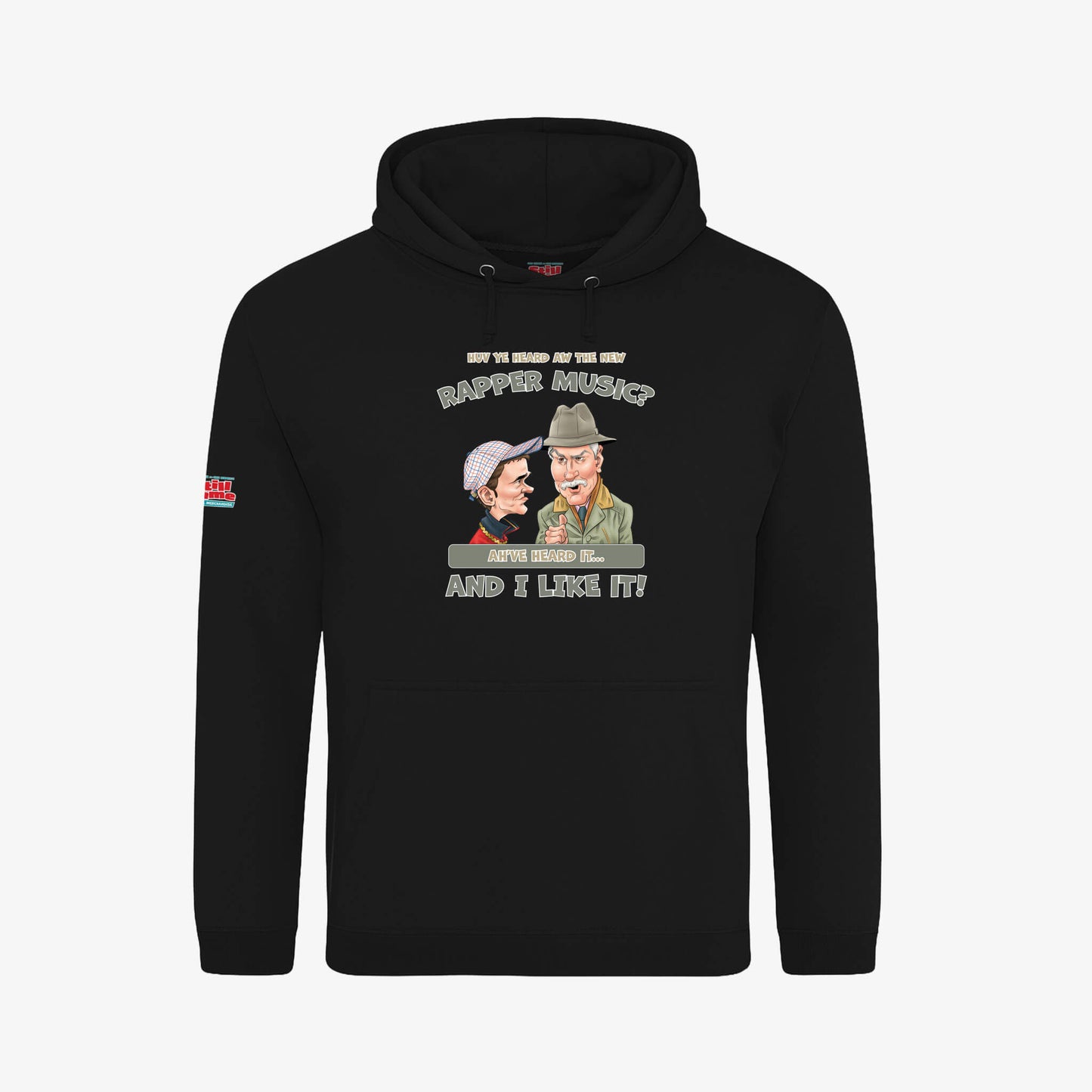 Huv Ye Heard Aw The New Rapper Music? Hoodie - Black - Front View - Official Still Game