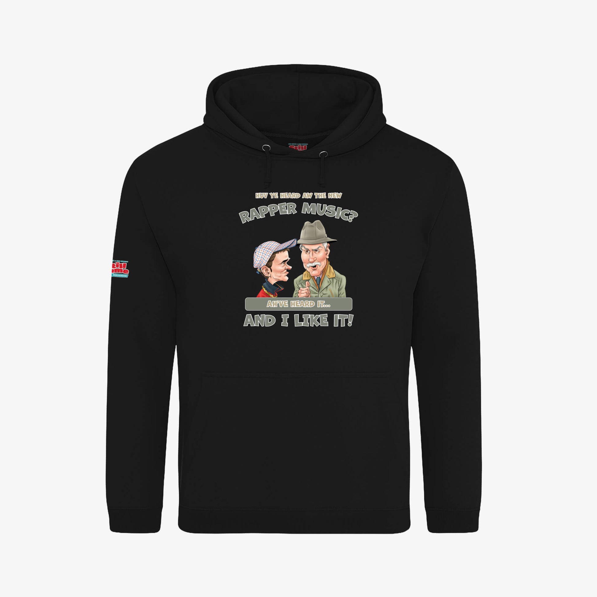 Huv Ye Heard Aw The New Rapper Music? Hoodie - Black - Front View - Official Still Game