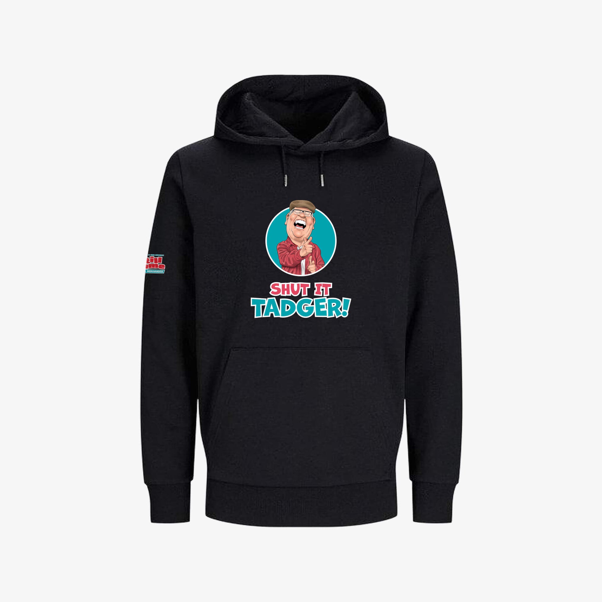 Shut  It, Tadger! Hoodie - Black - Front View - Official Still Game