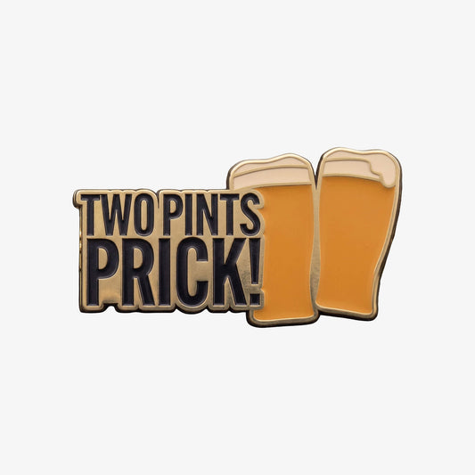 A soft enamel pin badge with the text Two Pints Prick! alongside two pints of Fusilier lager