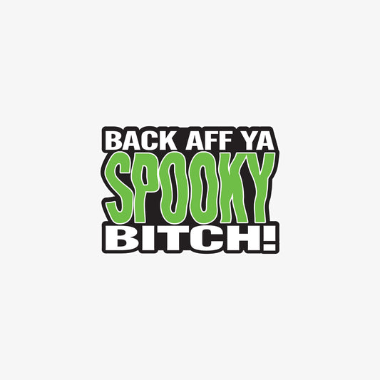 Back Aff Ya Spooky Bitch adhesive vinyl sticker