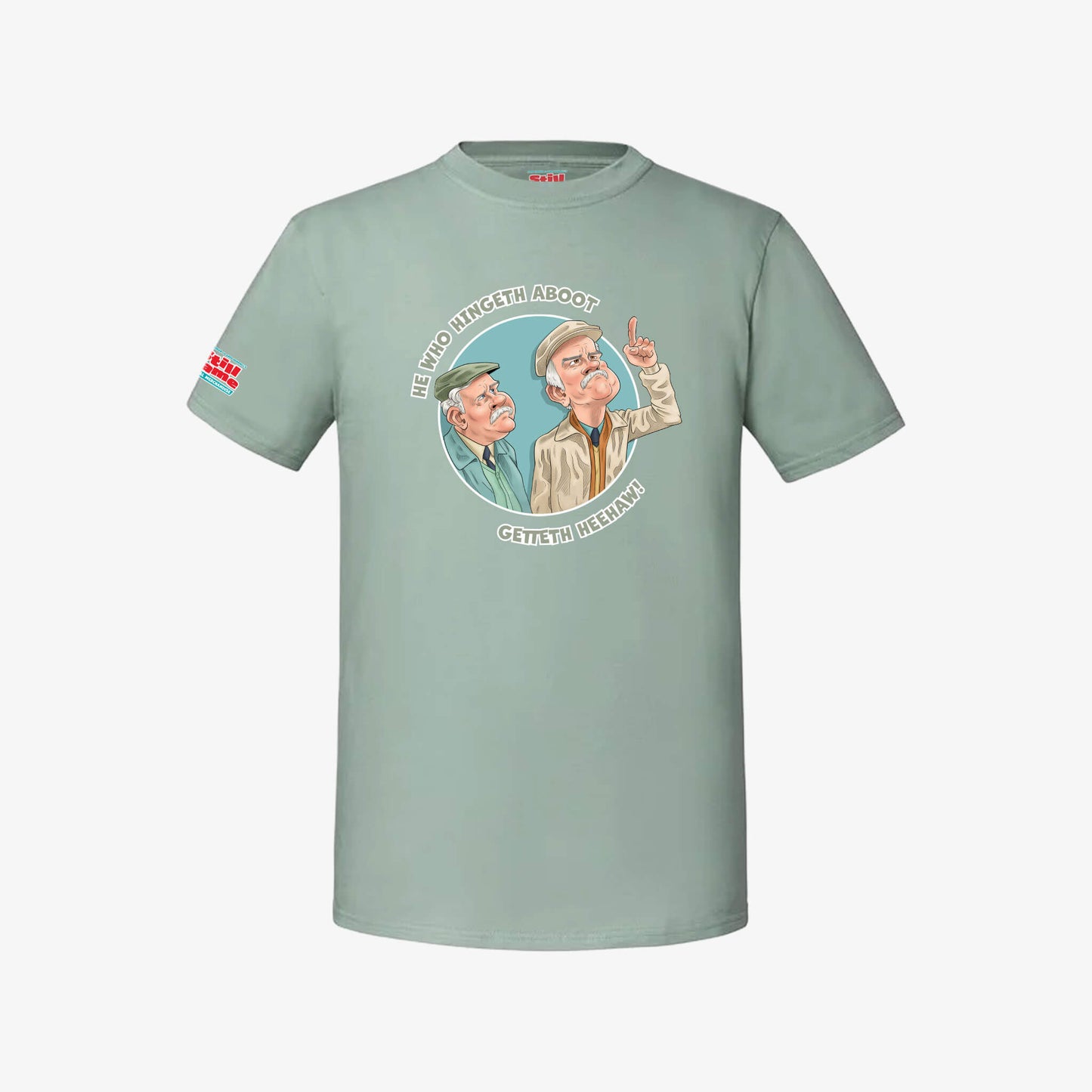 He Who Hingeth Aboot T-Shirt - Sage - Front View - Official Still Game